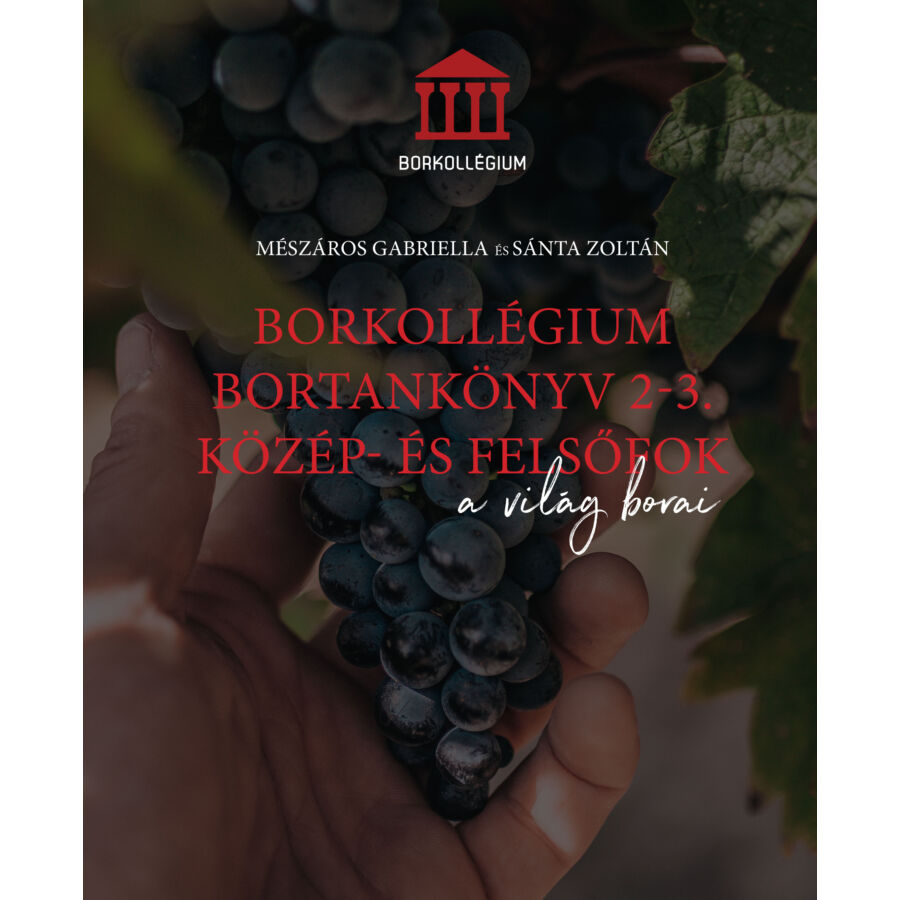 Borkollégium: A világ borai